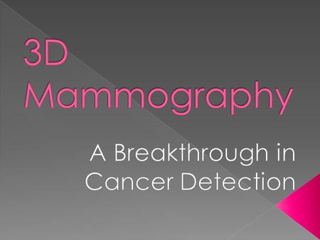 40% of women have dense breasts. RESULT: Current 2D mammography makes it difficult to detect cancers in dense breast tissue because both appear white.