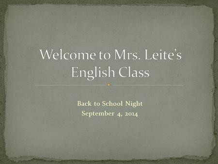 Back to School Night September 4, 2014. This year, your student will be practicing reading, writing, listening, and speaking skills in line with the Common.