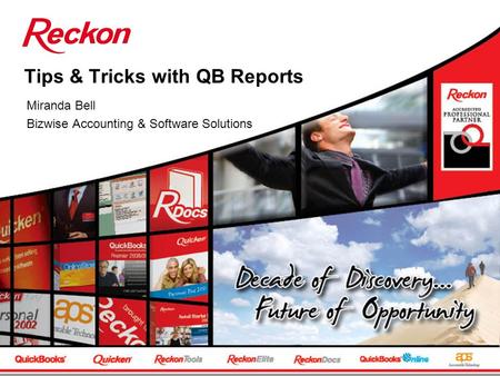 Tips & Tricks with QB Reports Miranda Bell Bizwise Accounting & Software Solutions.