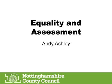 Equality and Assessment Andy Ashley. Common Inspection Framework B- Quality of provision –B1. How effectively do teaching, training and assessment support.