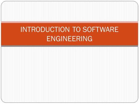 INTRODUCTION TO SOFTWARE ENGINEERING. Objectives To introduce software engineering and to explain its importance To set out the answers to key questions.