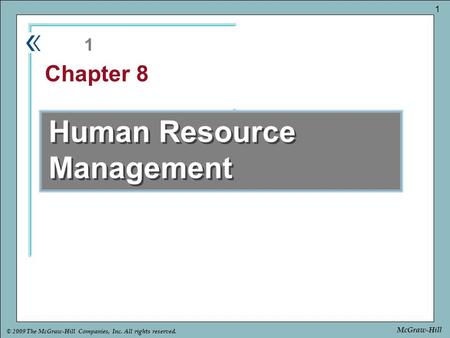 Part Chapter © 2009 The McGraw-Hill Companies, Inc. All rights reserved. 1 McGraw-Hill Human Resource Management 1 Chapter 8.