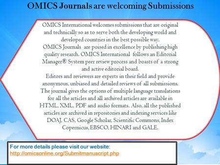 OMICS International welcomes submissions that are original and technically so as to serve both the developing world and developed countries in the best.