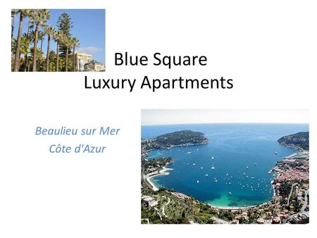 Blue Square Luxury Apartments Beaulieu sur Mer Côte d'Azur.