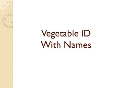 Vegetable ID With Names. Pumpkins Cucumbers Sweet Corn.