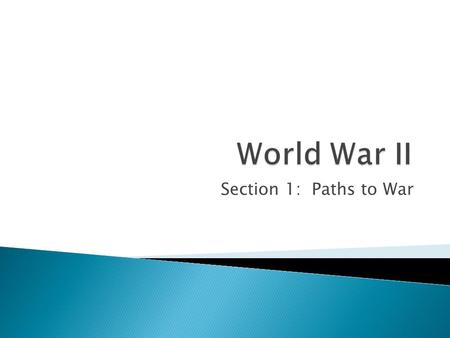 Section 1: Paths to War. Would you let a bully pick on a classmate as long as he didn’t pick on you or anyone else? A.Yes B.No.