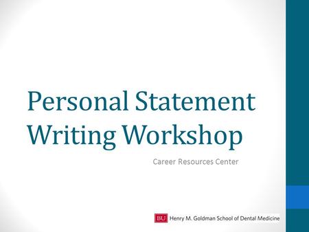 Personal Statement Writing Workshop Career Resources Center.