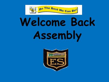 Welcome Back Assembly. Assembly Rules New Start.