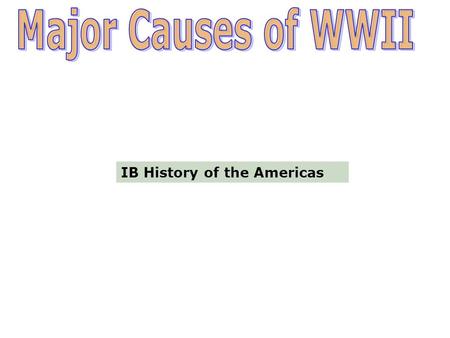 IB History of the Americas. Rise of Hitler Nationalism Militarism Appeasement Anti- communism Economic depression Japanese expansionism Rise of fascism.