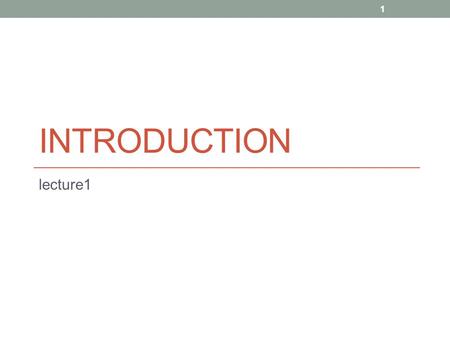 INTRODUCTION lecture1 1. Data base concept Data is a meaningless static value. What does 3421 means? Information is the data you process in a manner that.