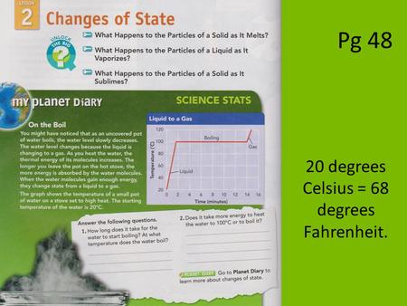 Pg 48 20 degrees Celsius = 68 degrees Fahrenheit..