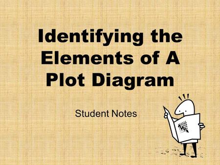 Identifying the Elements of A Plot Diagram Student Notes.