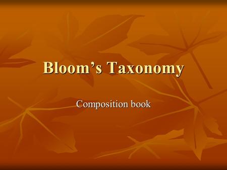 Bloom’s Taxonomy Composition book.