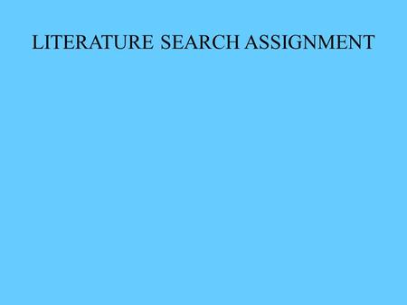 LITERATURE SEARCH ASSIGNMENT. COMMON REFERENCES Data compilations: CRC Handbook of Chemistry and Physics - Available through the library website. A secondary.