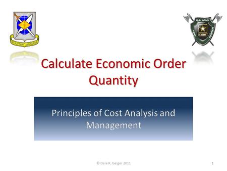 Calculate Economic Order Quantity © Dale R. Geiger 20111.