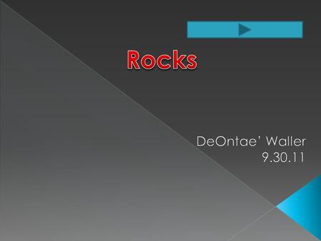 Metamorphic Rocks  A rock that is subjected to heat and pressure.  They may be formed simply by being deep beneath the Earth's surface.  Being formed.