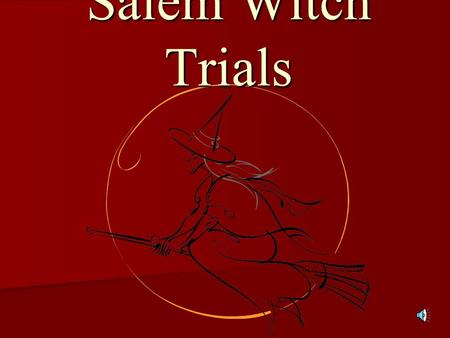 Salem Witch Trials F.Y.I The Salem Witch Trials began in 1692 and resulted in a number of convictions and executions for witchcraft in Massachusetts.