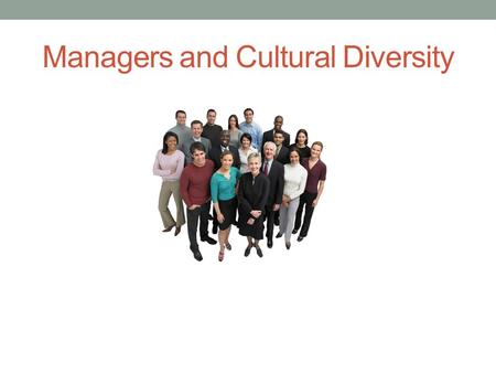 Managers and Cultural Diversity. “Copyright and Terms of Service Copyright © Texas Education Agency. The materials found on this website are copyrighted.