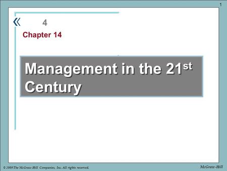 Part Chapter © 2009 The McGraw-Hill Companies, Inc. All rights reserved. 1 McGraw-Hill Management in the 21 st Century 4 Chapter 14.