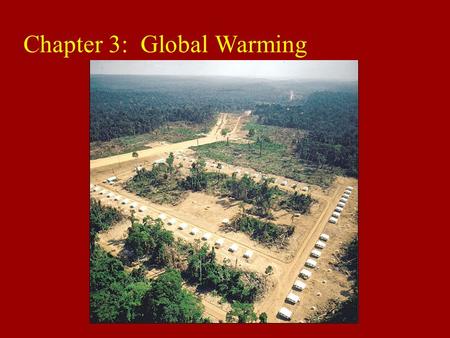 Chapter 3: Global Warming. Greenhouse effect Our atmospheric gases trap and return a major portion of the heat radiating from the Earth. 3.1 The Earth’s.