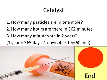 End Catalyst 1. How many particles are in one mole?