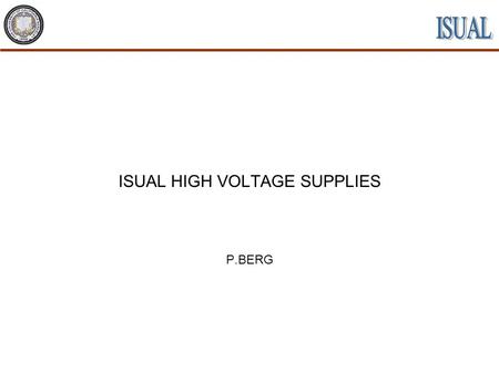 ISUAL HIGH VOLTAGE SUPPLIES P.BERG. CDR 9 JULY 20012NCKU UCB Tohoku High Voltage Supplies P. Berg HIGH VOLTAGE P0WER SYSTEM OVERVIEW HIGH VOLTAGE IS REQUIRED.