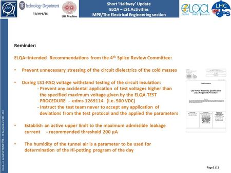 TE/MPE/EE Short ‘Halfway’ Update ELQA – LS1 Activities MPE/The Electrical Engineering section Knud, on behalf of TE/MPE/EE – 20 September 2013 - LSC Reminder: