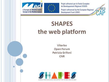 SHAPES the web platform Viterbo Open Forum Patrizia Grifoni CNR.