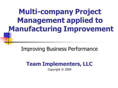 Multi-company Project Management applied to Manufacturing Improvement