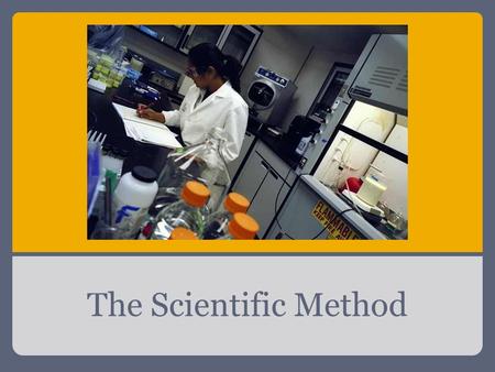 The Scientific Method. The Scientific Method involves a series of steps that are used to investigate a natural occurrence.