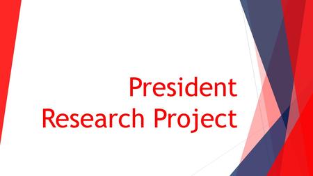 President Research Project