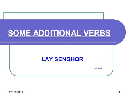 SOME ADDITIONAL VERBS LAY SENGHOR 016 940 392 LAY SENGHOR.