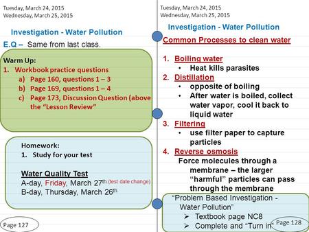 Investigation - Water Pollution Page 127 Tuesday, March 24, 2015 Wednesday, March 25, 2015 Page 128 Investigation - Water Pollution Warm Up: 1.Workbook.