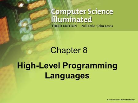 Chapter 8 High-Level Programming Languages. 2 Chapter Goals Describe the translation process and distinguish between assembly, compilation, interpretation,