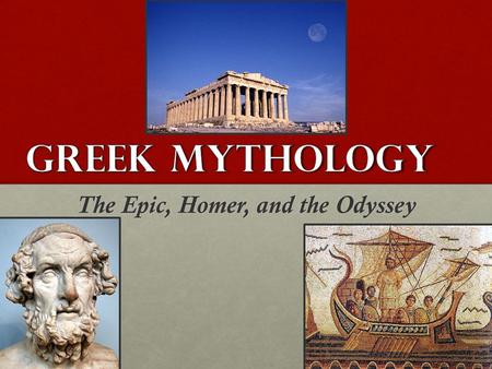 The Epic, Homer, and the Odyssey