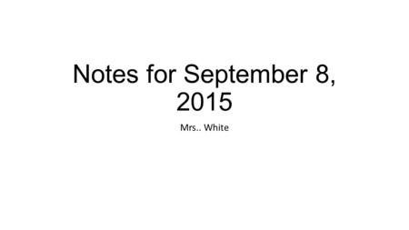 Notes for September 8, 2015 Mrs.. White. Do Now: September 8, 2015 Capitalization!! 1. the most commonly spoken language in the world is mandarin chinese.