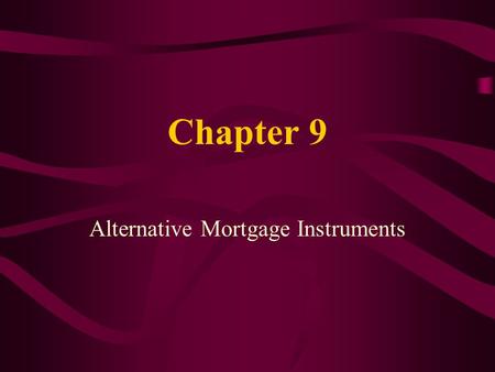 Alternative Mortgage Instruments