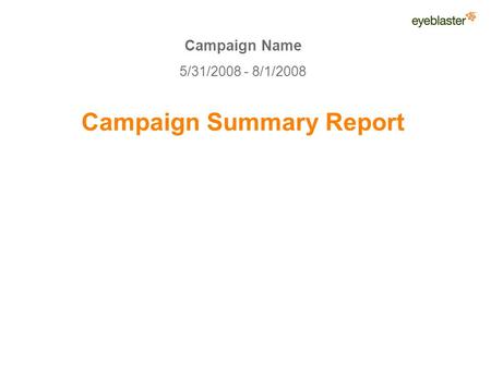 Campaign Name 5/31/2008 - 8/1/2008 Campaign Summary Report.