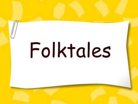 Folktales.