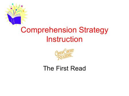 Comprehension Strategy Instruction The First Read.