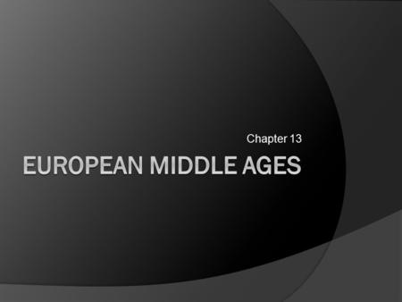 Chapter 13. SSWH7 The student will analyze European medieval society with regard to culture, politics, society, and economics.  a. Explain the manorial.