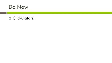 Do Now  Clickulators.. 60 Frankie took four tests and got an average score of 87.5%. If his fifth test raised his average to 90%, what was his.