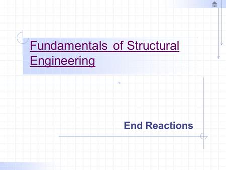 Fundamentals of Structural Engineering End Reactions.