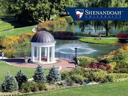 Your Title Here Founded in 1875, Shenandoah University is the private, nationally recognized university that blends the best of professional studies.