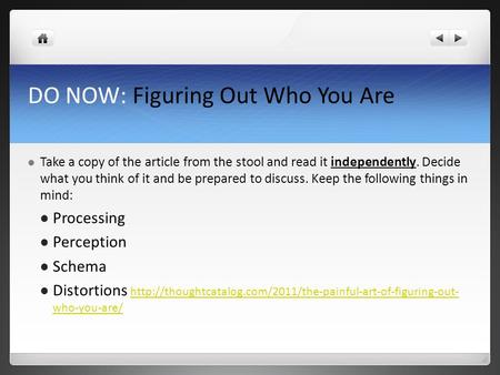 DO NOW: Figuring Out Who You Are Take a copy of the article from the stool and read it independently. Decide what you think of it and be prepared to discuss.