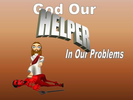 God is our refuge and strength, a very present help in trouble. Therefore will not we fear, though the earth be removed, and though the mountains be carried.