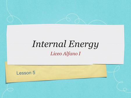 Internal Energy Liceo Alfano I Lesson 5.