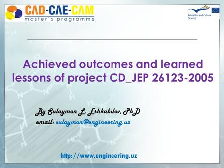 Achieved outcomes and learned lessons of project CD_JEP 26123-2005 By Sulaymon L. Eshkabilov, PhD