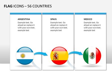 FLAG ICONS – 56 COUNTRIES ARGENTINA Example text. Go ahead an replace it with your own text. example text SPAIN Example text. Go ahead an replace it with.