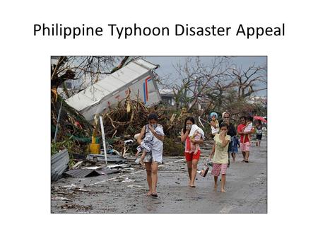 Philippine Typhoon Disaster Appeal